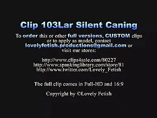 Clip 103Lar-Ar Silent Caning - 05:53min, Sale: $7
